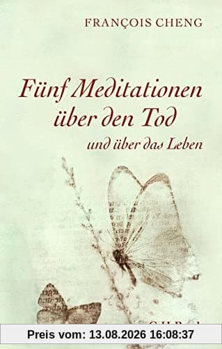 Fünf Meditationen über den Tod: und über das Leben (Beck Paperback)
