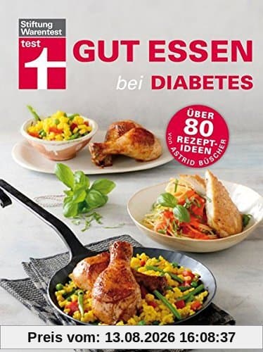 Gut essen bei Diabetes: Über 80 Rezeptideen (Gut essen - Ernährung & medizinischer Ratgeber)