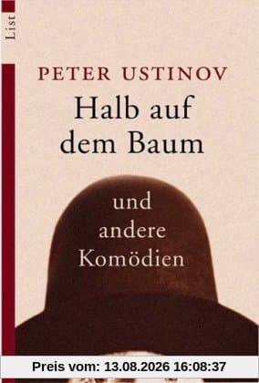 Halb auf dem Baum: und andere Komödien