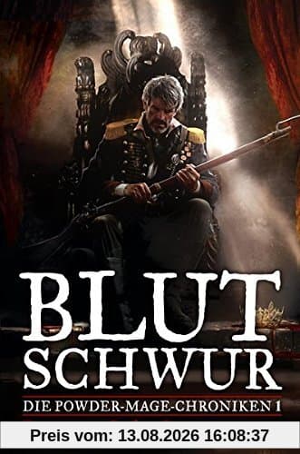 Die Powder-Mage-Chroniken 1: Blutschwur
