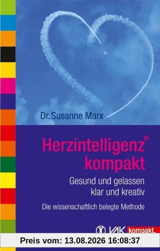 HerzIntelligenz® kompakt: Gesund und gelassen, klar und kreativ / Die wissenschaftlich belegte Methode