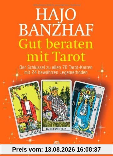 Gut beraten mit Tarot: Set / Buch und 78 Rider Waite Tarotkarten: Set / Buch und 78 Rider Waite Tarotkarten. Der Schlüssel zu allen 78 Tarot-Karten mit 24 bewährten Legemethoden