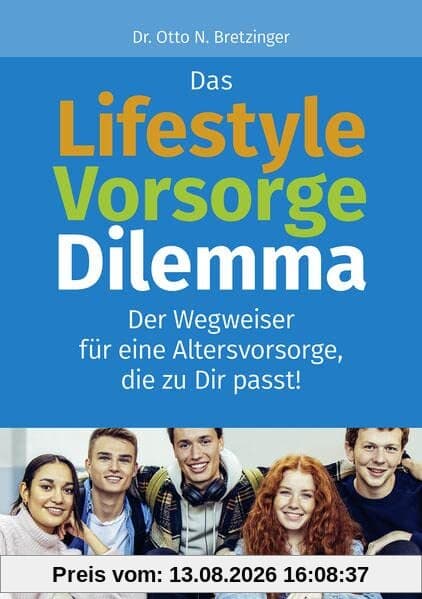 Das Lifestyle-Vorsorge-Dilemma: Der Wegweiser für eine Altersvorsorge, die zur Dir passt!