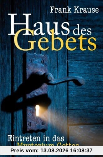 Haus des Gebets: Eintreten in das Mysterium Gottes