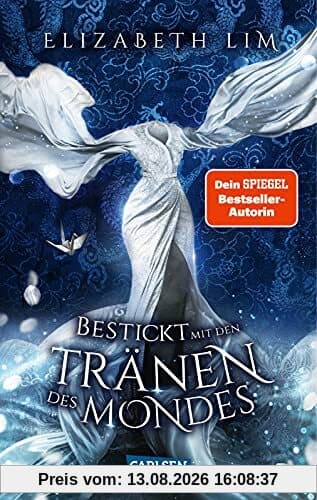 Bestickt mit den Tränen des Mondes (Ein Kleid aus Seide und Sternen 2): Magische Fantasy und eine große Liebe