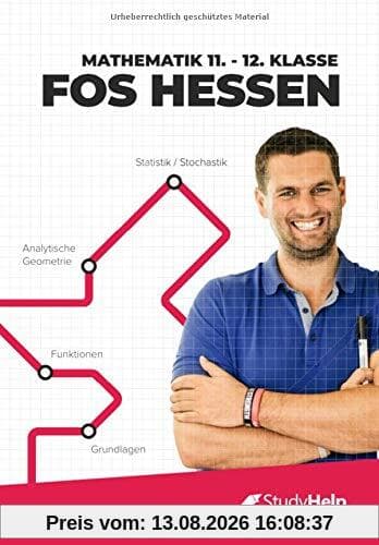Mathematik 11.-12. Klasse FOS Hessen: StudyHelp und Daniel Jung