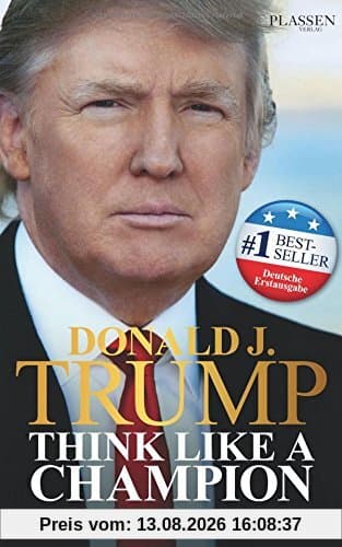 Donald J. Trump - Think like a Champion