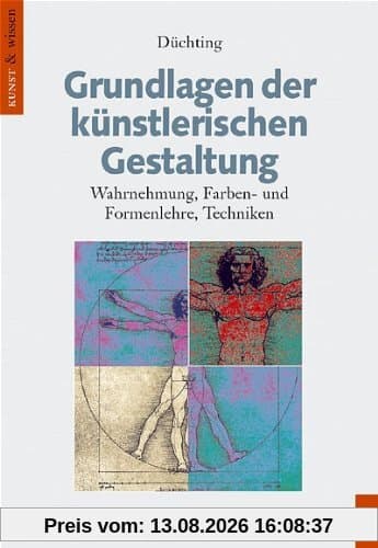 Grundlagen der künstlerischen Gestaltung: Wahrnehmung, Farben- und Formenlehre, Techniken