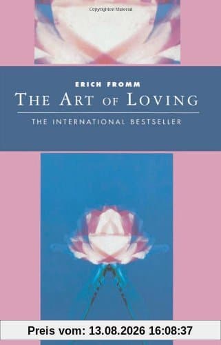 The Art Of Loving: Classics of Personal Development