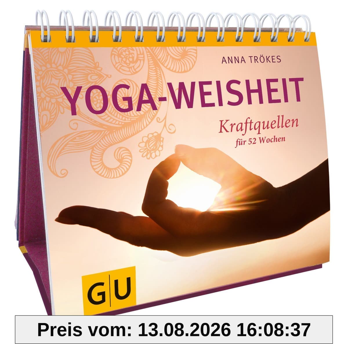 Yoga-Weisheit: Kraftquellen für 52 Wochen
