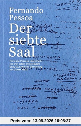 Der siebte Saal: Fernando Pessoa Botschaft von ihm selbst entschlüsselt
