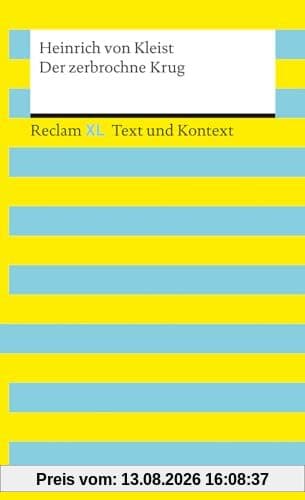 Der zerbrochne Krug. Textausgabe mit Kommentar und Materialien: Reclam XL – Text und Kontext
