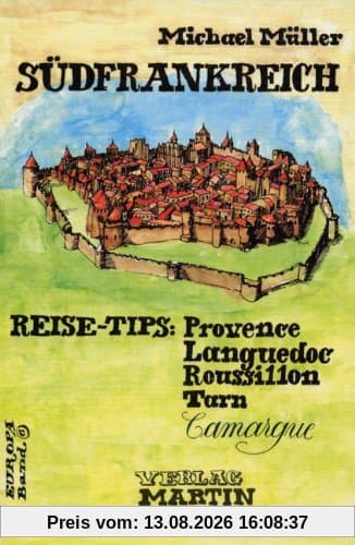 Südfrankreich: Reise-Tips: Provence, Languedoc, Roussillon, Tarn, Camargue