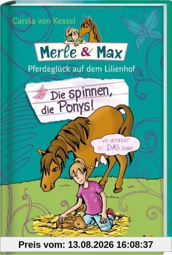 Merle & Max. Die spinnen, die Ponys!