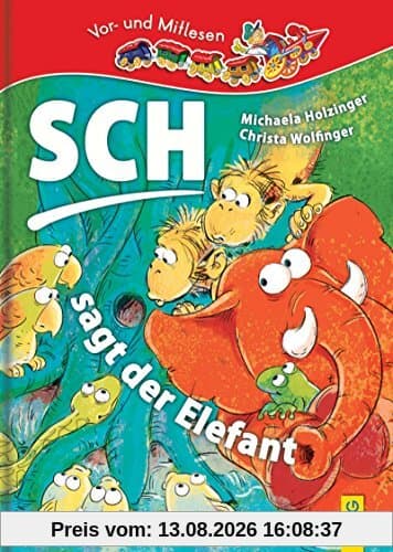 Sch ... sagt der Elefant - sch spielend sprechen lernen: Lesezug 1. Klasse Vor- und Mitlesen
