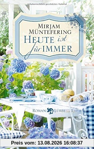 Heute ist für immer: Roman