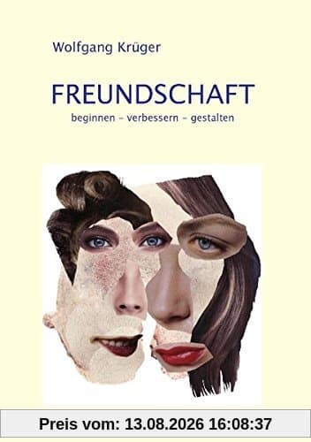 Freundschaft: beginnen - verbessern - gestalten
