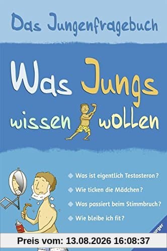 Was Jungs wissen wollen: Das Jungenfragebuch