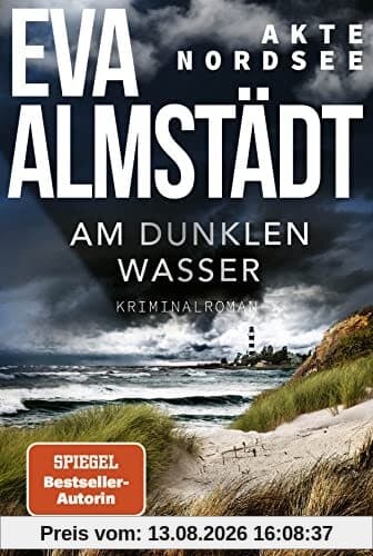 Akte Nordsee - Am dunklen Wasser: Kriminalroman
