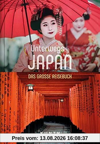 Unterwegs in Japan: Das große Reisebuch (KUNTH Unterwegs in ...)