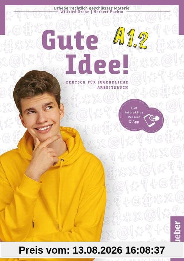 Gute Idee! A1.2: Deutsch für Jugendliche.Deutsch als Fremdsprache / Arbeitsbuch plus interaktive Version