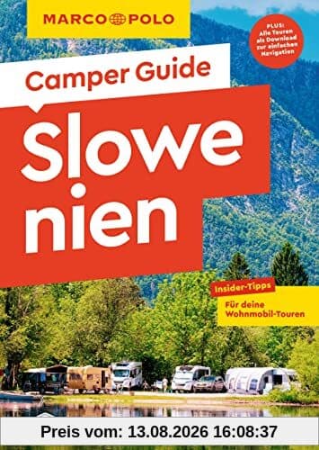 MARCO POLO Camper Guide Slowenien: Insider-Tipps für deine Wohnmobil-Touren