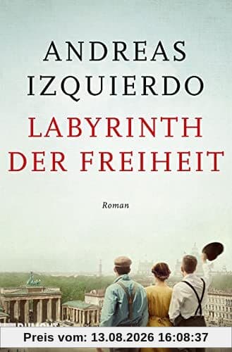 Labyrinth der Freiheit: Roman (Wege-der-Zeit-Reihe, Band 3)