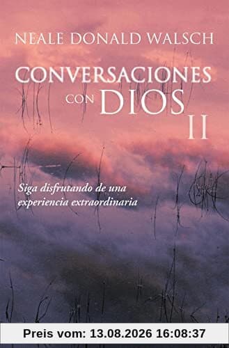 Conversaciones con Dios II: Siga disfrutando de una experiencia extraordinaria (Clave)