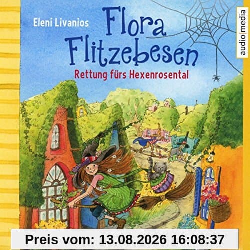 Flora Flitzebesen. Rettung fürs Hexenrosental