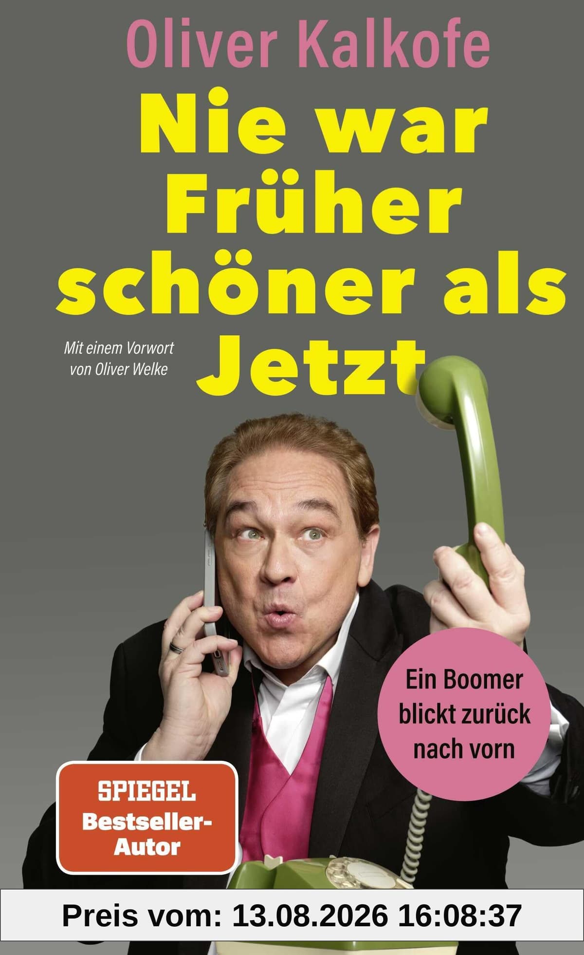 Nie war Früher schöner als Jetzt: Ein Boomer blickt zurück nach vorn | Der Boomer-Boy Oliver Kalkofe auf den Spuren seiner Zeit