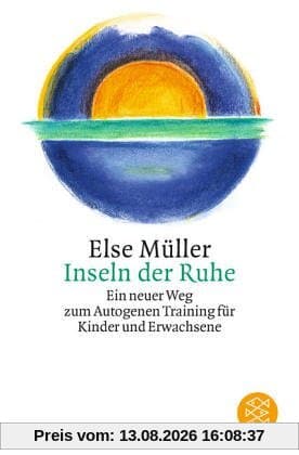 Inseln der Ruhe: Ein neuer Weg zum Autogenen Training für Kinder und Erwachsene