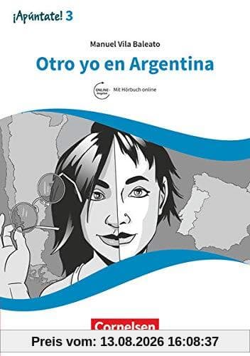 ¡Apúntate! - 2. Fremdsprache - Ausgabe 2016 - Band 3: Otro yo en Argentina - Lektüre mit Audios online