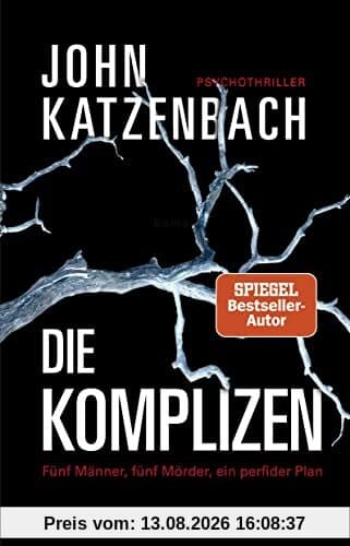Die Komplizen. Fünf Männer, fünf Mörder, ein perfider Plan: Thriller