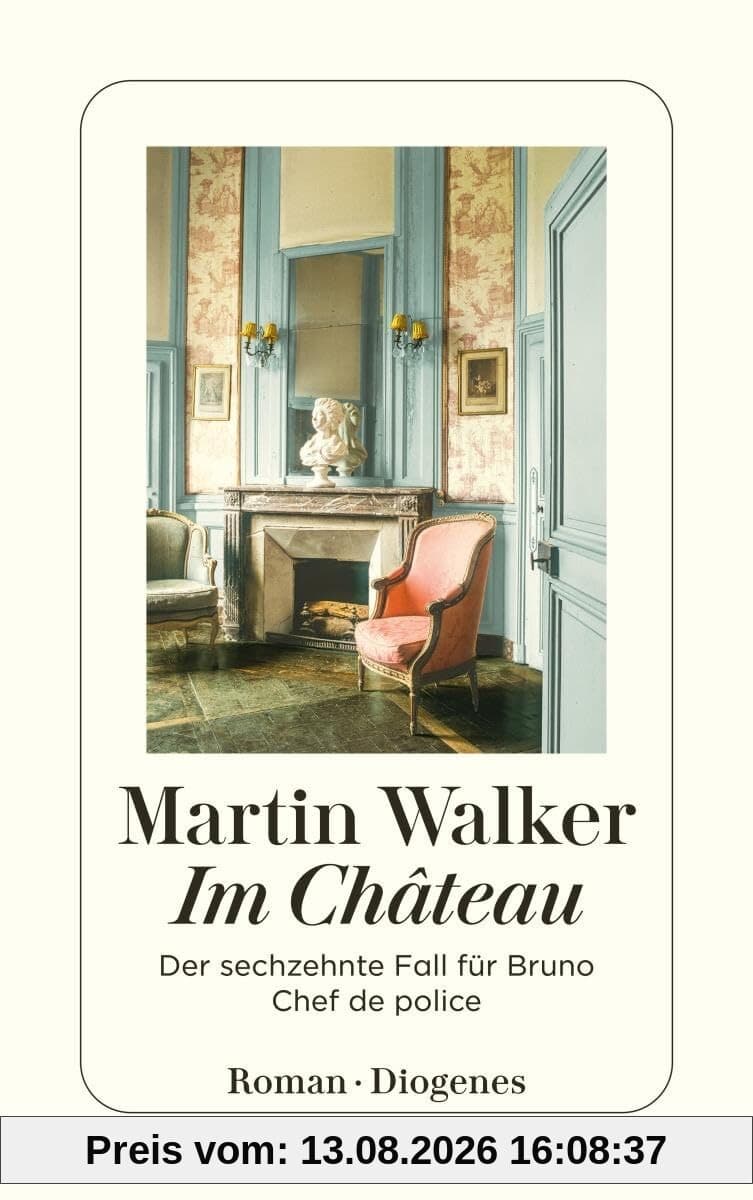 Im Château: Der sechzehnte Fall für Bruno, Chef de police (detebe)