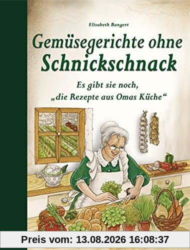 Gemüsegerichte ohne Schnickschnack: Es gibt sie noch, die Rezepte aus Omas Küche