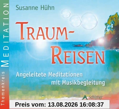Traumreisen - Angeleitete Meditationen mit Musikbegleitung: Kurzmeditationen für Erwachsene