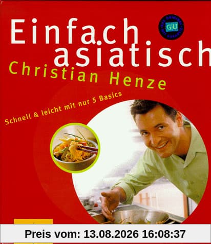 Einfach asiatisch: Schnell & leicht mit nur 5 Basics