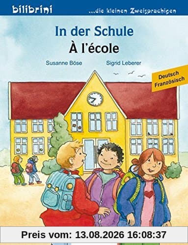 In der Schule: Kinderbuch Deutsch-Französisch