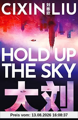 Hold Up The Sky: Liu Cixin (An Ad Astra book)