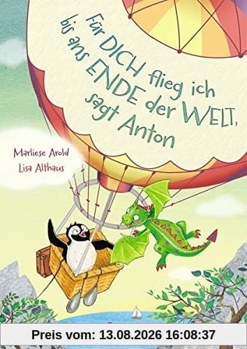Für dich flieg ich bis ans Ende der Welt, sagt Anton