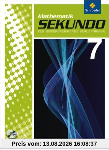 Sekundo: Mathematik für differenzierende Schulformen - Ausgabe 2009: Schülerband 7 mit CD-ROM