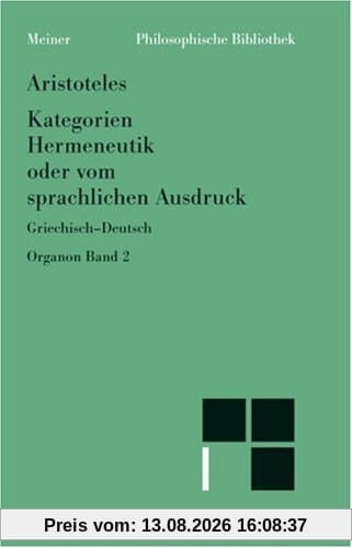 Organon Band 2. Kategorien. Hermeneutik oder vom sprachlichen Ausdruck. Griechisch - Deutsch