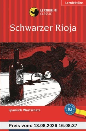Schwarzer Rioja. Compact Lernkrimi. Lernziel Spanisch Aufbauwortschatz. Für Fortgeschrittene Niveau B2