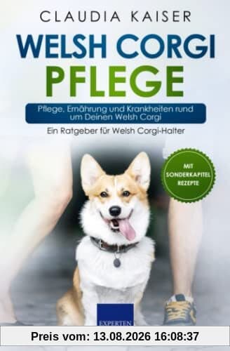 Welsh Corgi Pflege: Pflege, Ernährung und Krankheiten rund um Deinen Welsh Corgi