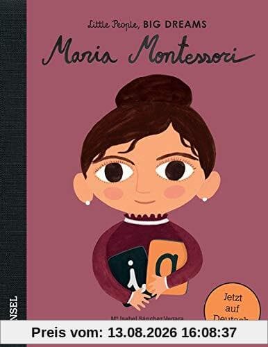 Maria Montessori: Little People, Big Dreams. Deutsche Ausgabe