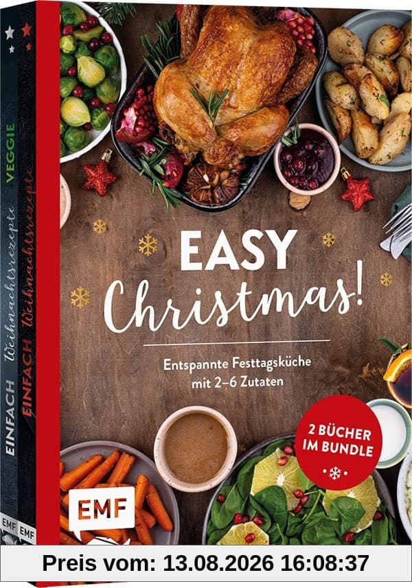 Easy Christmas! Entspannte Festtagsküche mit 2–6 Zutaten: Doppelter Weihnachtsgenuss: 2 Bücher im Bundle – 50 Rezepte: Kürbissuppe mit Kokos, Rinderrouladen, Bratäpfel mit Zimtsahne und mehr
