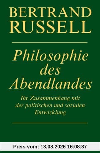 Philosophie des Abendlandes: Ihr Zusammenhang mit der politischen und sozialen Entwicklung