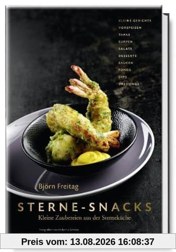 Sterne-Snacks - Kleine Zaubereien aus der Sterneküche
