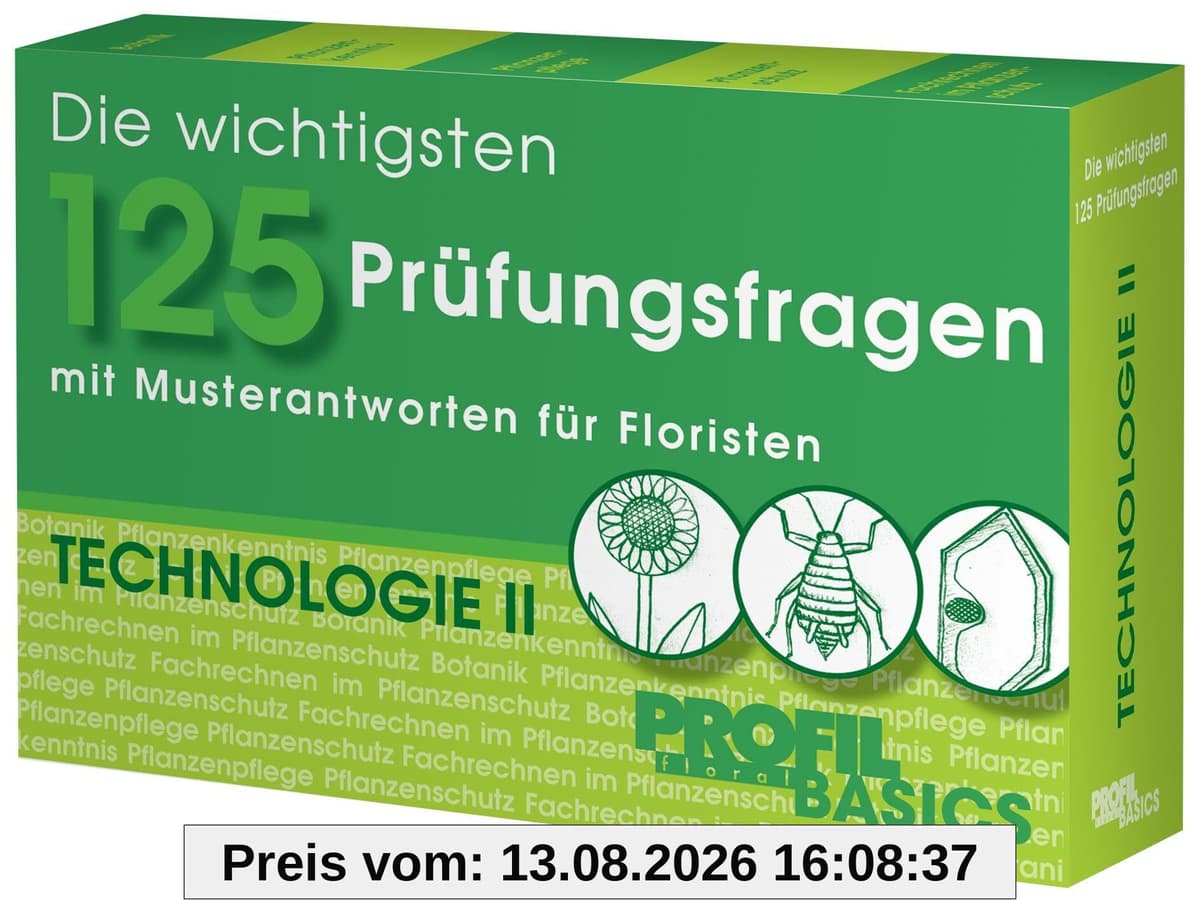 Die wichtigsten 125 Prüfungsfragen: Technologie II: mit Musterantworten für Floristen