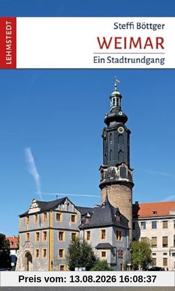 Weimar: Ein Stadtrundgang